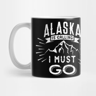 'Alaska Is Calling & I Must Go' Cool Camping Alaska Mug